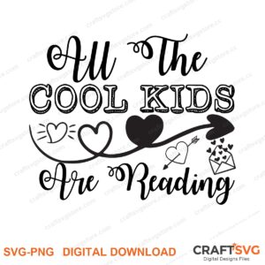 All The Cool Kids Are Reading SVG PNG saying design for shirts, Cricut and Silhouette