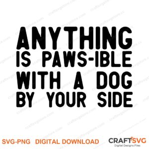 Anything Is Pawible SVG PNG saying design for shirts, Cricut and Silhouette