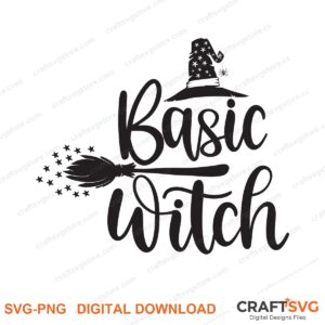 Basic Witch SVG PNG saying design for shirts, Cricut and Silhouette