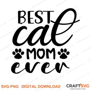 Best Cat Mom Ever SVG PNG saying design for shirts, Cricut and Silhouette