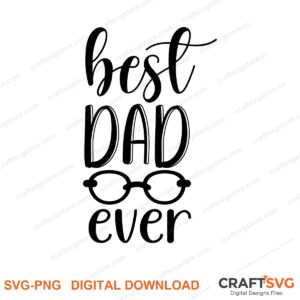 Best Dad Ever SVG PNG saying design for shirts, Cricut and Silhouette