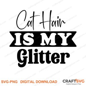 Ca Hair Is My Glitter SVG PNG saying design for shirts, Cricut and Silhouette