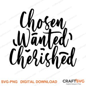 Chaosen Wanted Cherished SVG PNG saying design for shirts, Cricut and Silhouette