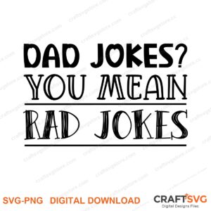 Dad Jokes You Mean Rad Jokes SVG PNG saying design for shirts, Cricut and Silhouette