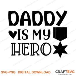 Daddy Is My Hero SVG PNG saying design for shirts, Cricut and Silhouette
