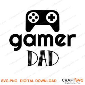 Gamer Dad SVG PNG saying design for shirts, Cricut and Silhouette