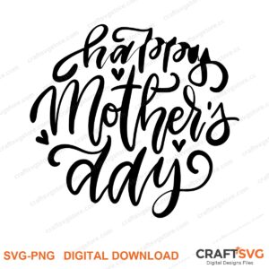Happy Mothers Day SVG PNG saying design for shirts, Cricut and Silhouette