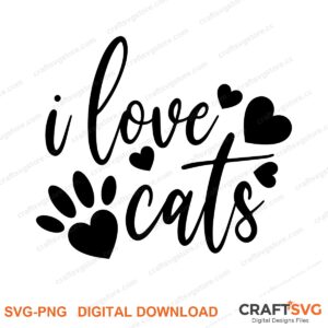 I Love Cats SVG PNG saying design for shirts, Cricut and Silhouette