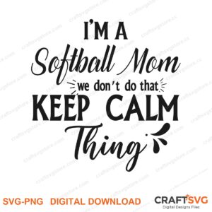 I'M A Softball Mom SVG PNG saying design for shirts, Cricut and Silhouette