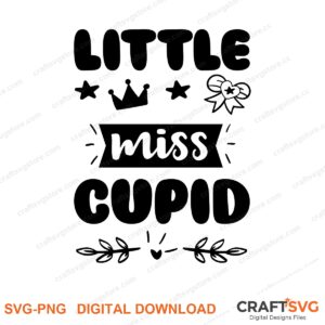 Little Miss Cupid SVG PNG saying design for shirts, Cricut and Silhouette