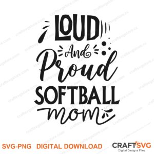 Load And Proud Softball Mom SVG PNG saying design for shirts, Cricut and Silhouette