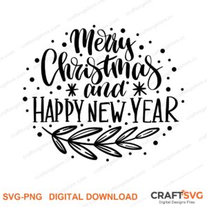 Merry Christmas And Happy New Year SVG PNG saying design for shirts, Cricut and Silhouette