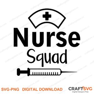 Nurse Squad SVG PNG saying design for shirts, Cricut and Silhouette
