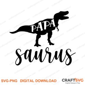 Papa Saurus SVG PNG saying design for shirts, Cricut and Silhouette