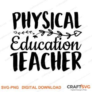 Phisical Education Teacher SVG PNG saying design for shirts, Cricut and Silhouette