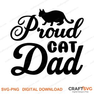 Proud Cat Dad SVG PNG saying design for shirts, Cricut and Silhouette