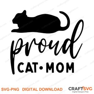 Proud Cat Mom SVG PNG saying design for shirts, Cricut and Silhouette