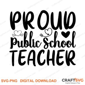 Proud Public School Teacher SVG PNG saying design for shirts, Cricut and Silhouette