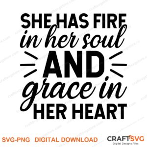 She Has Fire In Her Soul SVG PNG saying design for shirts, Cricut and Silhouette