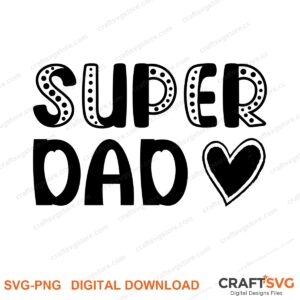 Super Dad SVG PNG saying design for shirts, Cricut and Silhouette