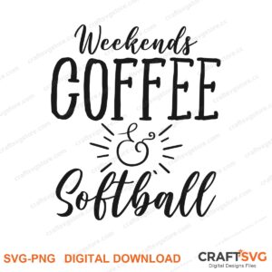 Weekends Coffee And Softball SVG PNG saying design for shirts, Cricut and Silhouette